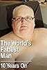 Primary photo for The World's Fattest Man: 10 Years On Primary photo for The World's Fattest Man: 10 Years On