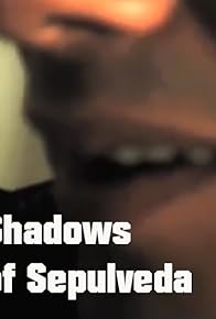 Primary photo for Shadows of Sepulveda