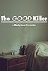 Primary photo for The Good Killer
