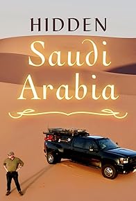 Primary photo for Hidden Saudi Arabia
