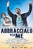 Primary photo for Abbraccialo per me