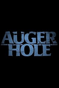 Primary photo for Auger Hole