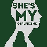 Primary photo for She's My Girlfriend Primary photo for She's My Girlfriend