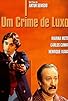 Primary photo for Um Crime de Luxo Primary photo for Um Crime de Luxo