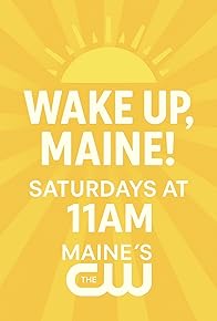 Primary photo for Wake Up, Maine! Primary photo for Wake Up, Maine!