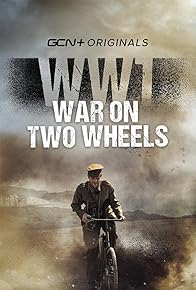 Primary photo for WW1 - War on Two Wheels