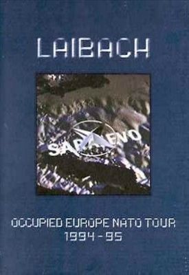 Laibach: A Film from Slovenia - Occupied Europe NATO Tour (Video