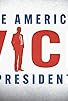 Primary photo for The American Vice President Primary photo for The American Vice President