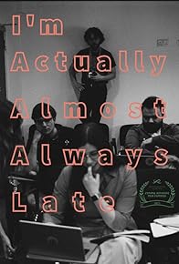 Primary photo for I am Actually Almost Always Late