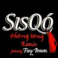 Primary photo for Sisqo Feat. Foxy Brown: Thong Song Uncensored Primary photo for Sisqo Feat. Foxy Brown: Thong Song Uncensored