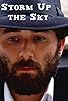 Primary photo for Storm Up the Sky