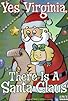 Primary photo for Yes, Virginia, There Is a Santa Claus Primary photo for Yes, Virginia, There Is a Santa Claus