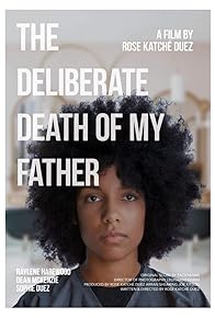 Primary photo for The Deliberate Death of My Father