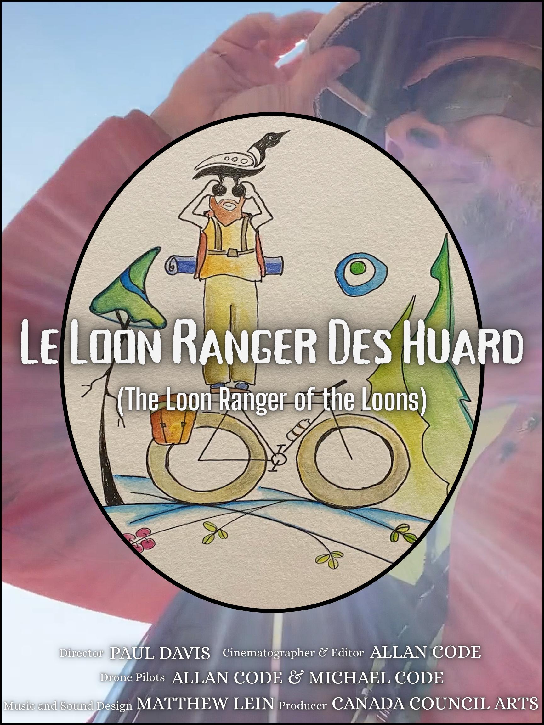 Le Loon Ranger Des Huard (The Loon Ranger of the Loons)