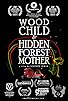 Primary photo for Wood Child and Hidden Forest Mother Primary photo for Wood Child and Hidden Forest Mother