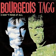 Primary photo for Bourgeois Tagg: I Don't Mind at All