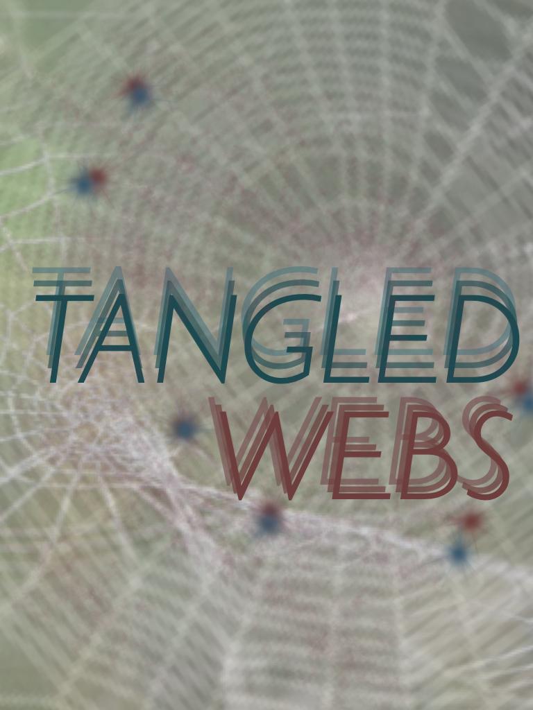 Tangled Webs