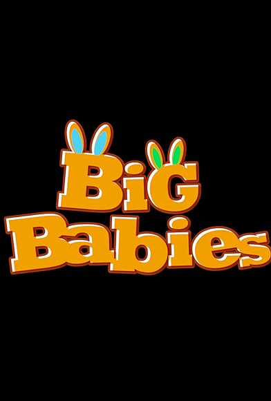 Primary photo for Big Babies Primary photo for Big Babies