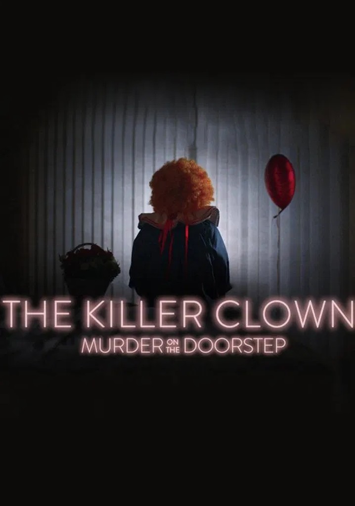The Killer Clown: Murder on the Doorstep