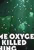 Primary photo for That Time Oxygen Almost Killed Everything