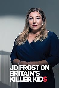 Primary photo for Jo Frost on Britain's Killer Kids Primary photo for Jo Frost on Britain's Killer Kids
