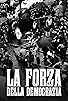 Primary photo for La forza della democrazia Primary photo for La forza della democrazia