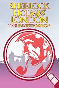 Primary photo for Sherlock Holmes' London: The Investigation
