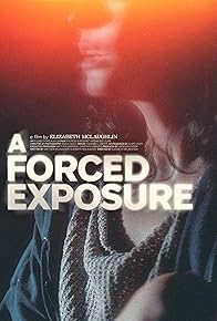 Primary photo for A Forced Exposure Primary photo for A Forced Exposure