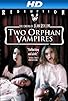 Primary photo for Two Orphan Vampires