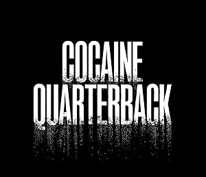 Cocaine Quarterback: Signal-Caller for the Cartel