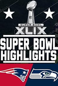 Primary photo for Super Bowl XLIX Primary photo for Super Bowl XLIX