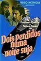 Dois Perdidos numa Noite Suja's primary photo