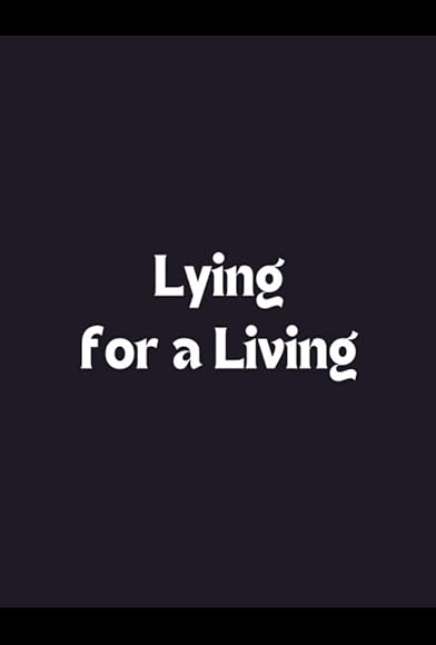 Primary photo for Lying for a Living Primary photo for Lying for a Living