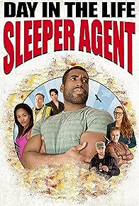 Primary photo for Day in the Life: Sleeper Agent