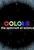 Primary photo for Colour: The Spectrum of Science Primary photo for Colour: The Spectrum of Science