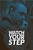 Primary photo for Watch Your Step