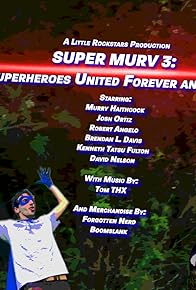 Primary photo for Super Murv 3: Superheroes United Forever and Ever Primary photo for Super Murv 3: Superheroes United Forever and Ever
