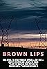 Primary photo for Brown Lips Primary photo for Brown Lips