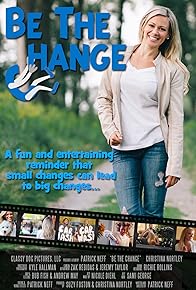 Primary photo for Be the Change Primary photo for Be the Change