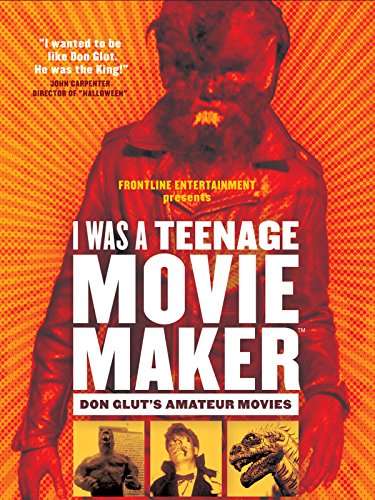 I Was a Teenage Movie Maker: Don Glut's Amateur Movies