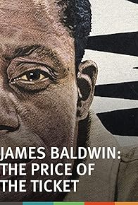Primary photo for James Baldwin: The Price of the Ticket Primary photo for James Baldwin: The Price of the Ticket