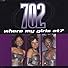 Primary photo for 702: Where My Girls At?