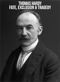 Poster of Thomas Hardy: Fate, Exclusion & Tragedy