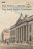 Primary photo for The Birth of Empire: The East India Company