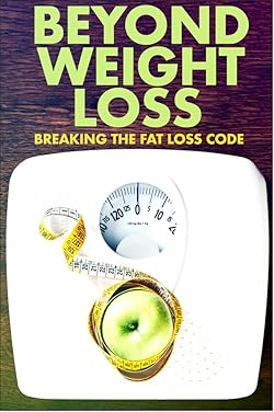 Poster of Beyond Weight Loss: Breaking the Fat Loss Code
