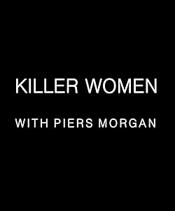 Poster of Killer Women With Piers Morgan