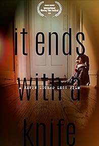 Primary photo for It Ends with a Knife