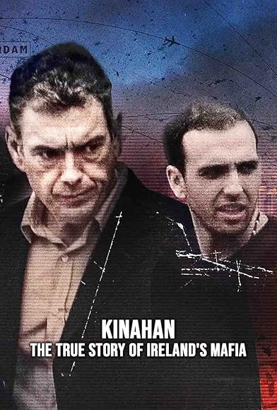 Primary photo for Kinahan: The True Story of Ireland's Mafia Primary photo for Kinahan: The True Story of Ireland's Mafia