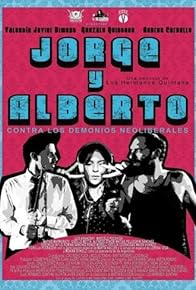 Primary photo for Jorge & Alberto vs. The Neoliberal Demons