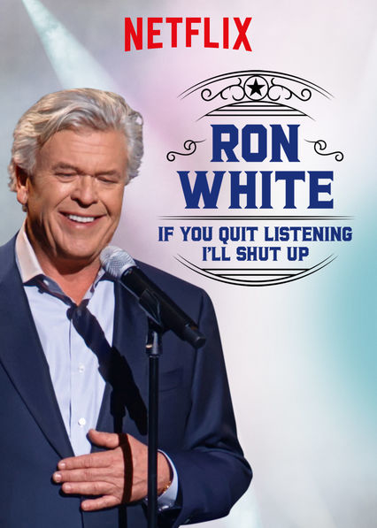 Poster of Ron White: If You Quit Listening, I'll Shut Up